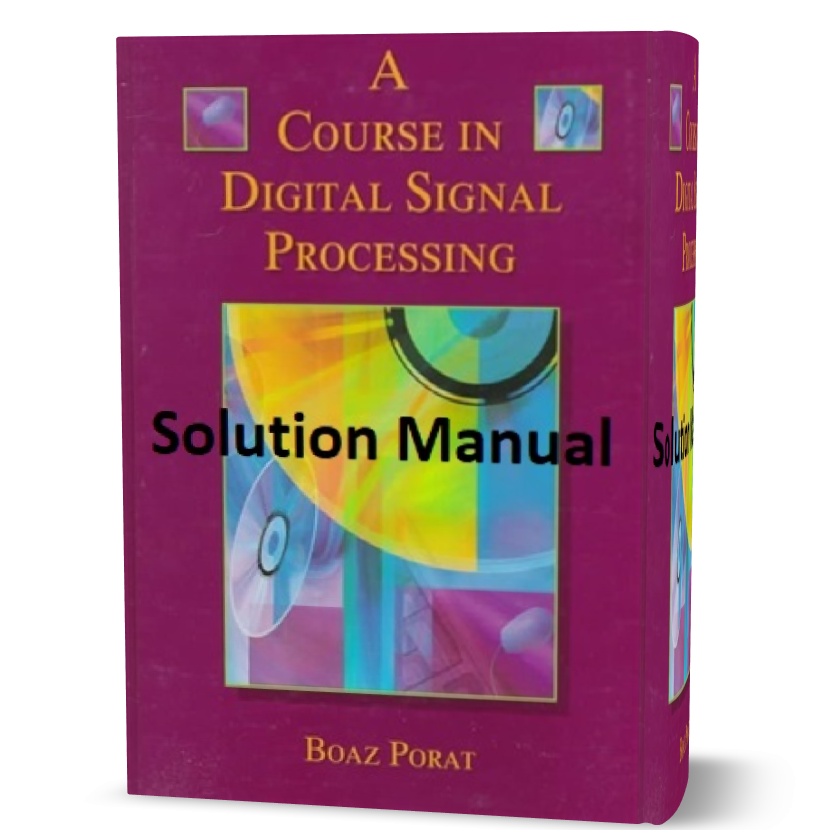 A Course in Digital Signal Processing by Boaz Porat solution manual
