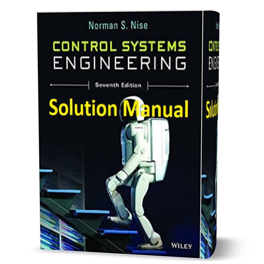 control systems engineering Norman Nise 6th & 7th edition solution manual ( solutions ) pdf