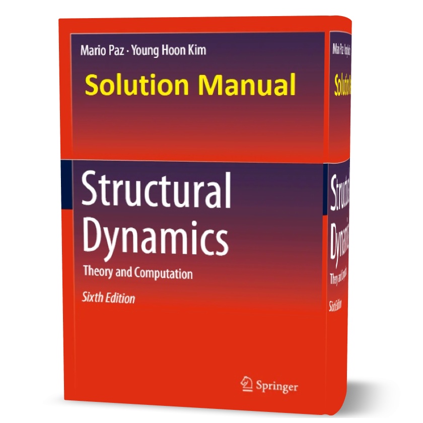 download free solution manual of Structural Dynamics : Theory and Computation 6th edition by Mario Paz pdf