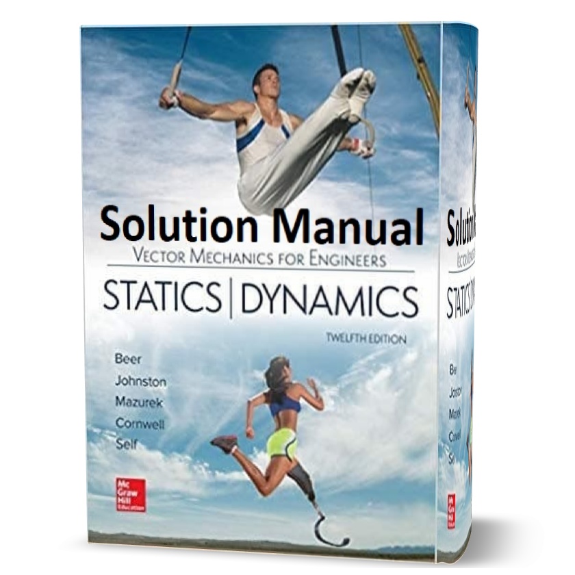 Solution Manual ( chapter solutions ) of Vector Mechanics for Engineers : Statics and Dynamics 12th pdf