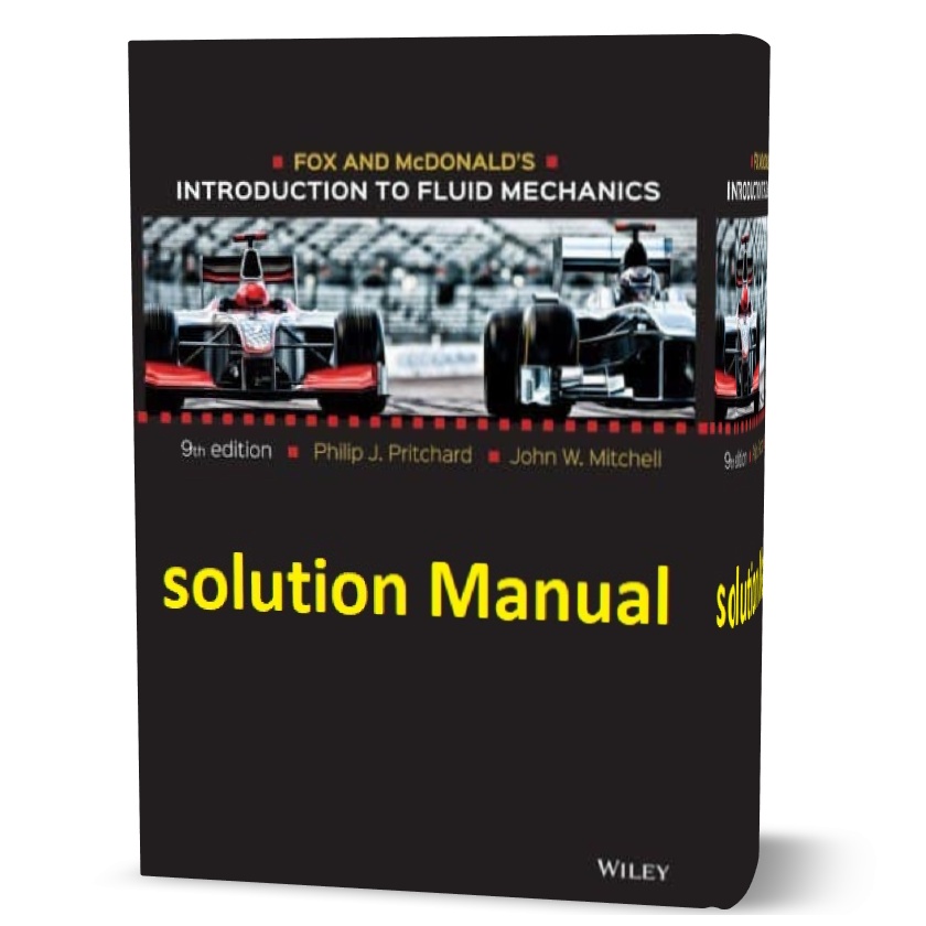 Solution Manual of Mcdonald’s Introduction to Fluid Mechanics 9th edition eBook in pdf format