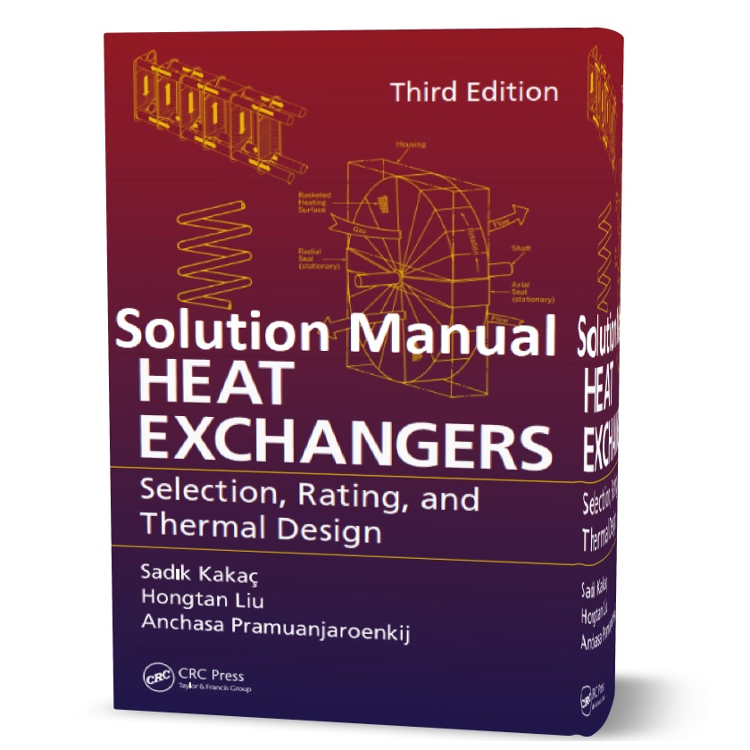 Solution manual ( solutions ) Heat Exchangers by kakac | Selection , Rating and Thermal Design 3rd ( third ) edition eBook pdf