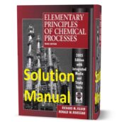 Elementary Principles of Chemical Processes 3rd edition Solution Manual ( question answers ) eBook pdf solutions
