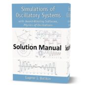 Solution Manual of Simulations of Oscillatory Systems with Award-Winning Software Physics of Oscillations eBook pdf