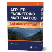 applied engineering mathematics Brian Vick first edition solution manual