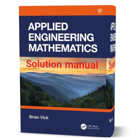 applied engineering mathematics Brian Vick first edition solution manual