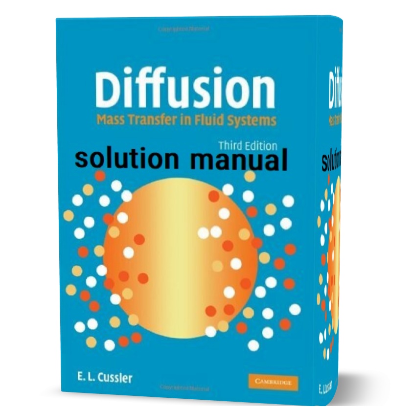 Solution-Manual-for-Diffusion-Mass-Transfer-in-Fluid-Sy3e-VT.Cussler