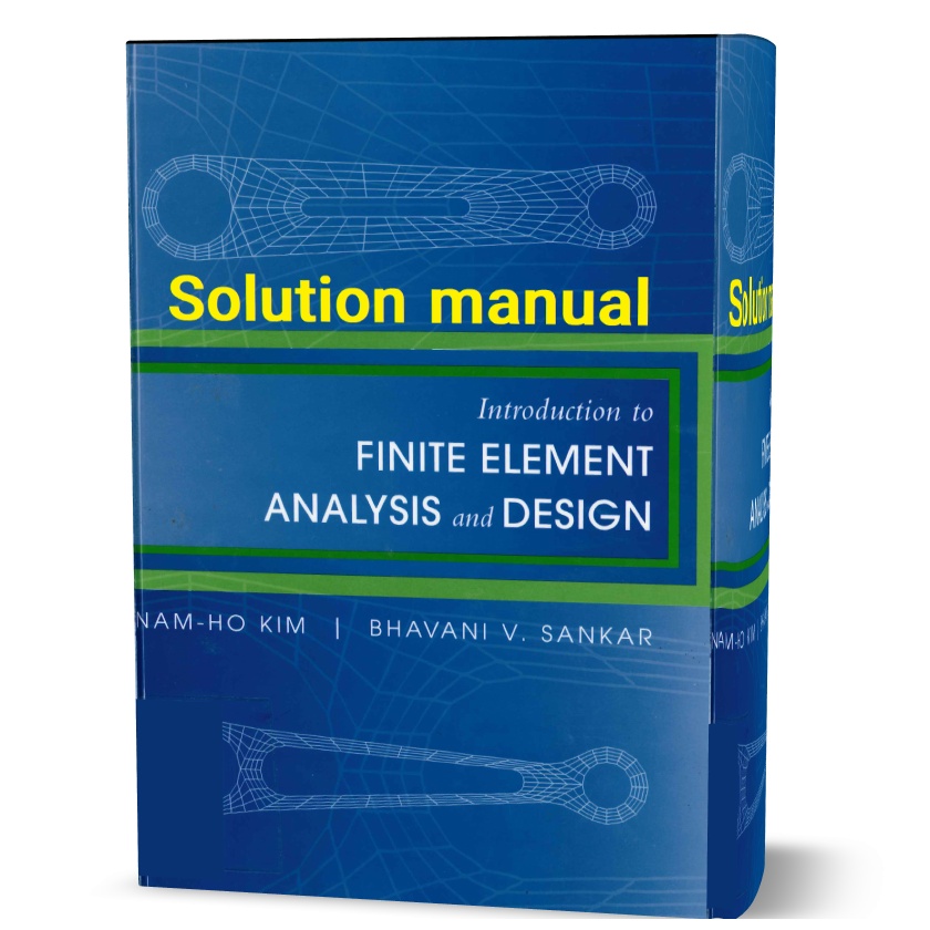 Solution-Manual-for-Introduction-to-Finite-Element-B.Z.-Kim-K.H.Sankar