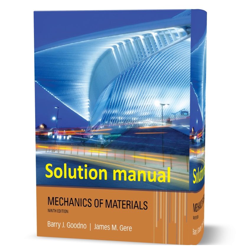 Solution manual of Mechanics of Materials Gere and Goodno 9th edition pdf