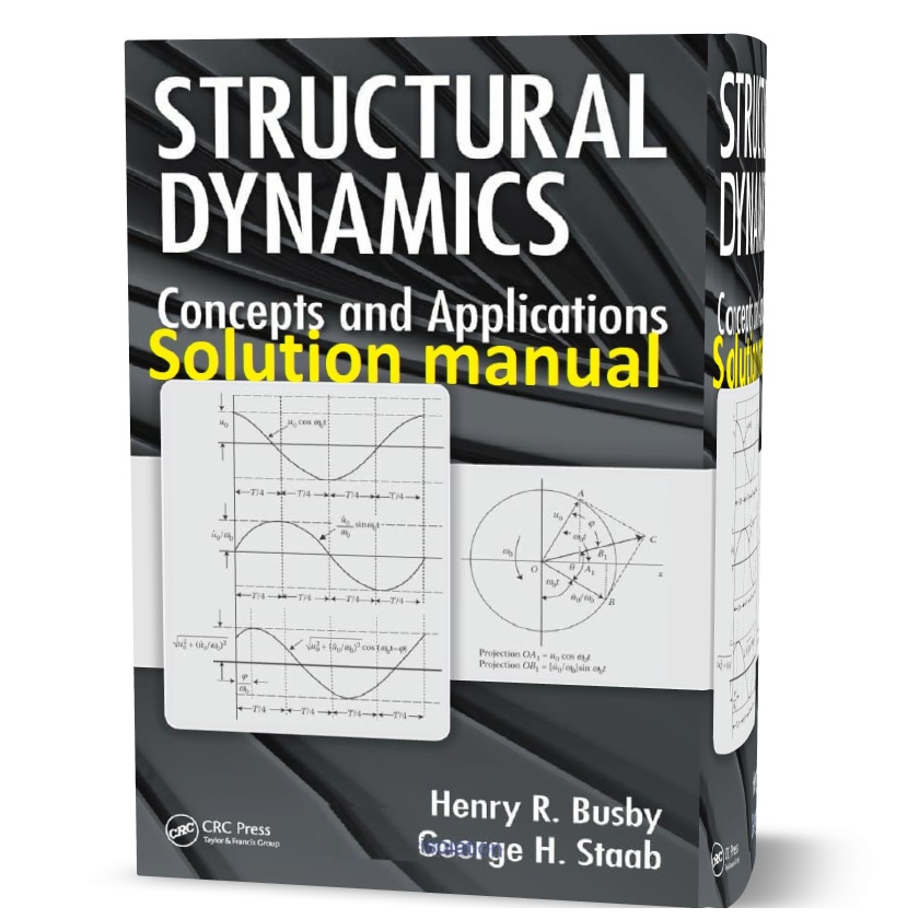 Solutions manual of Structural dynamics concepts and applications by Busby and Staab pdf